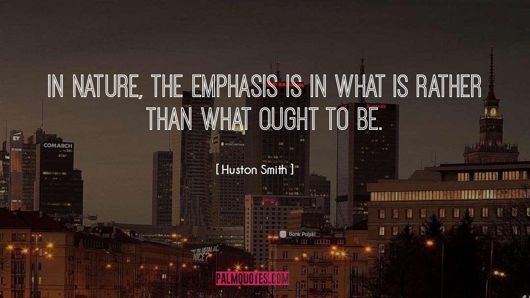 Emphasis quotes by Huston Smith