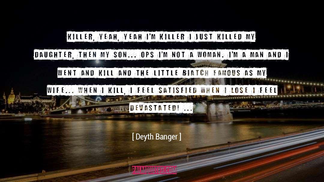 Emphasize Famous quotes by Deyth Banger
