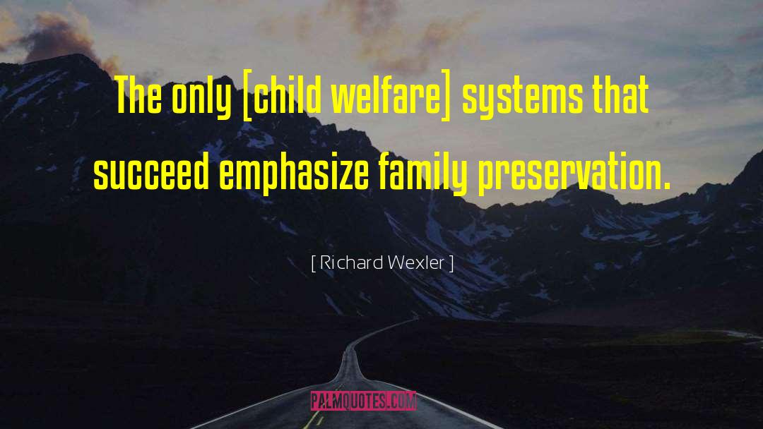 Emphasize quotes by Richard Wexler