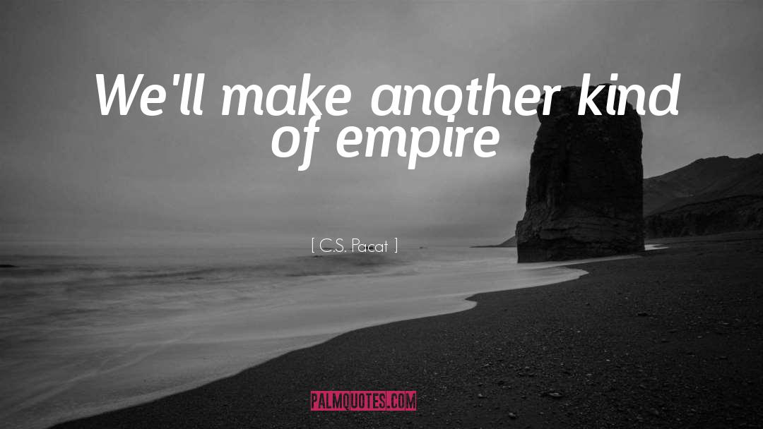 Empire quotes by C.S. Pacat