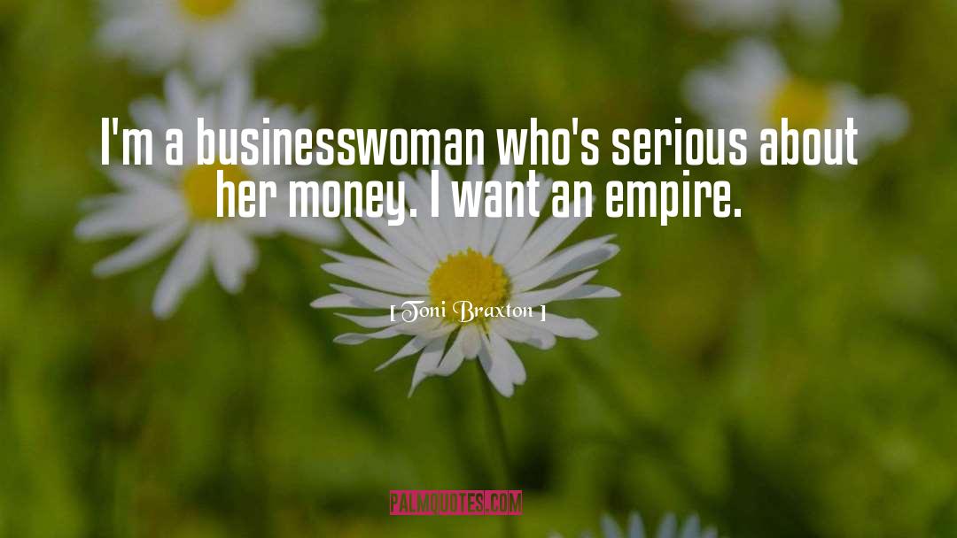 Empires quotes by Toni Braxton