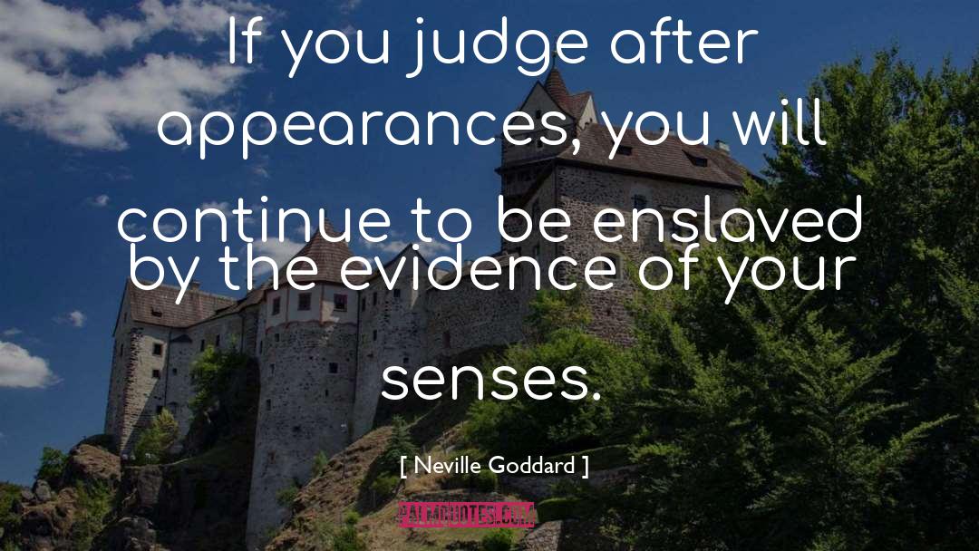 Empirical Evidence quotes by Neville Goddard