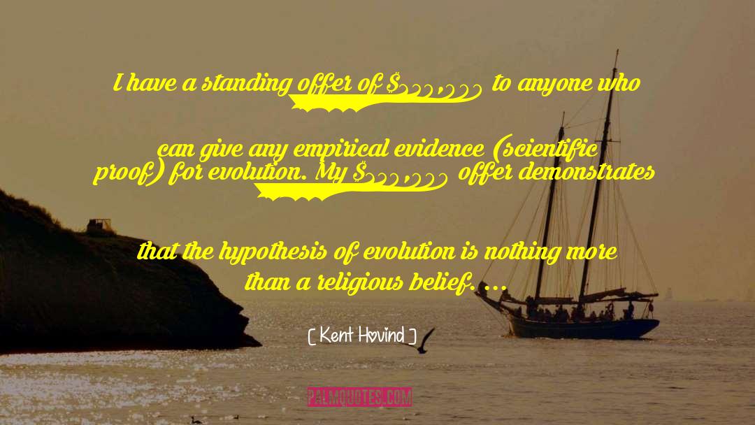 Empirical Evidence quotes by Kent Hovind