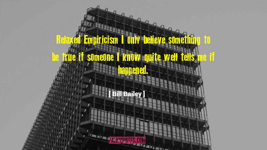 Empiricism quotes by Bill Bailey