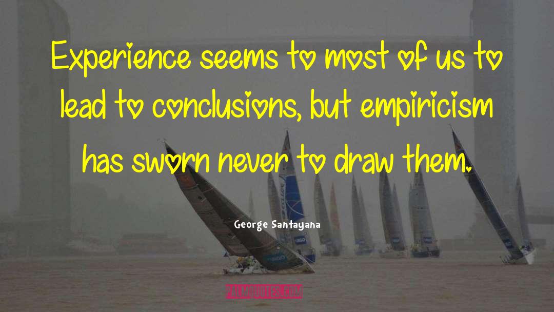 Empiricism quotes by George Santayana