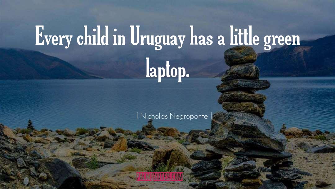 Empleando Uruguay quotes by Nicholas Negroponte