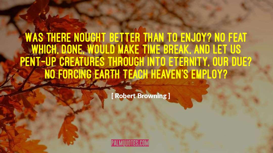 Employ quotes by Robert Browning