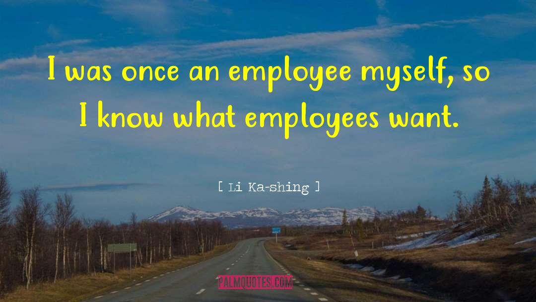 Employee Appreciation quotes by Li Ka-shing