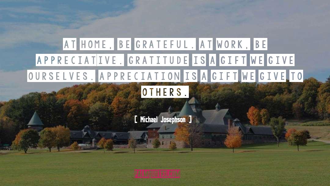 Employee Appreciation quotes by Michael Josephson