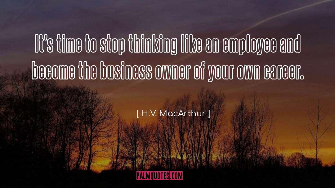 Employee Engagement quotes by H.V. MacArthur