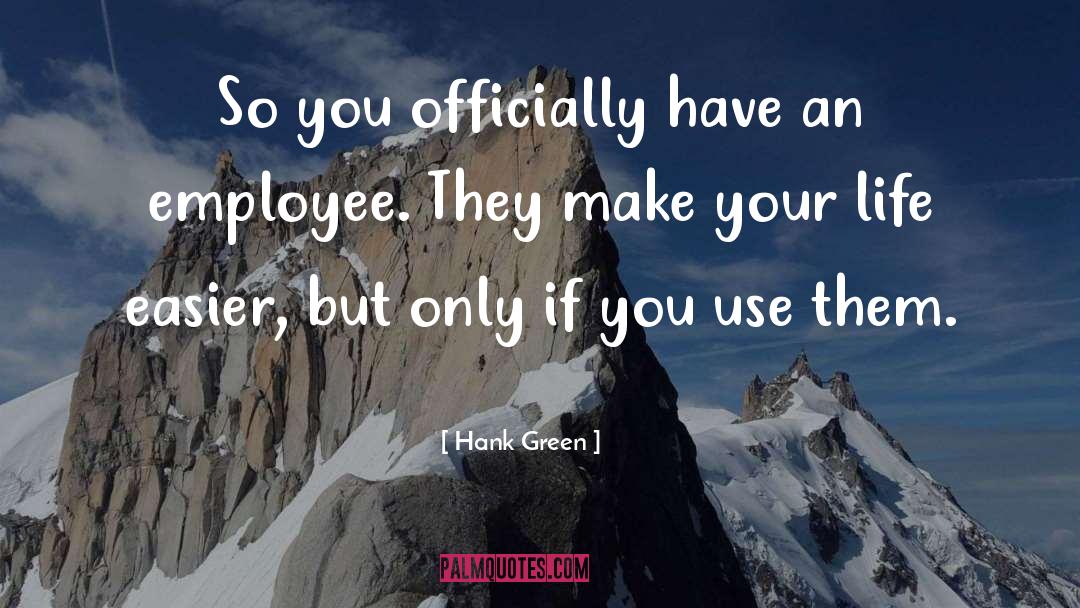 Employee Forum quotes by Hank Green
