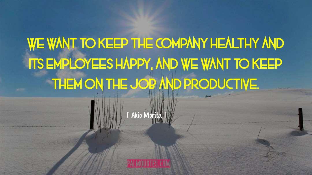 Employee quotes by Akio Morita