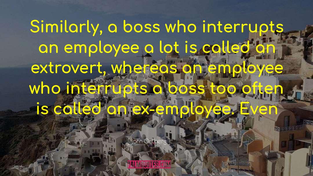 Employee Relations quotes by John Ortberg