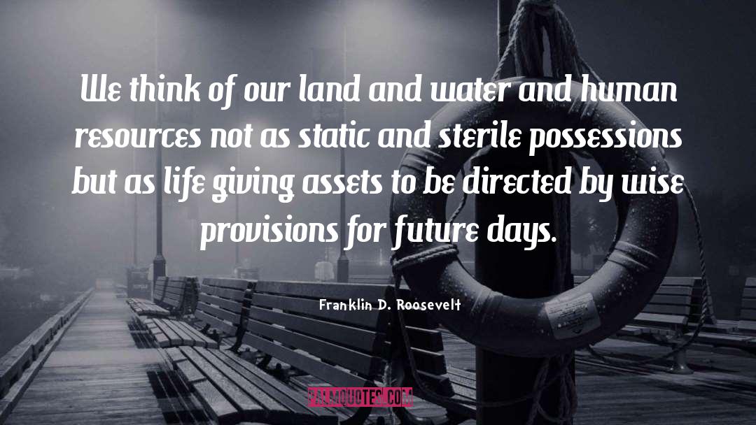 Employees As Assets quotes by Franklin D. Roosevelt