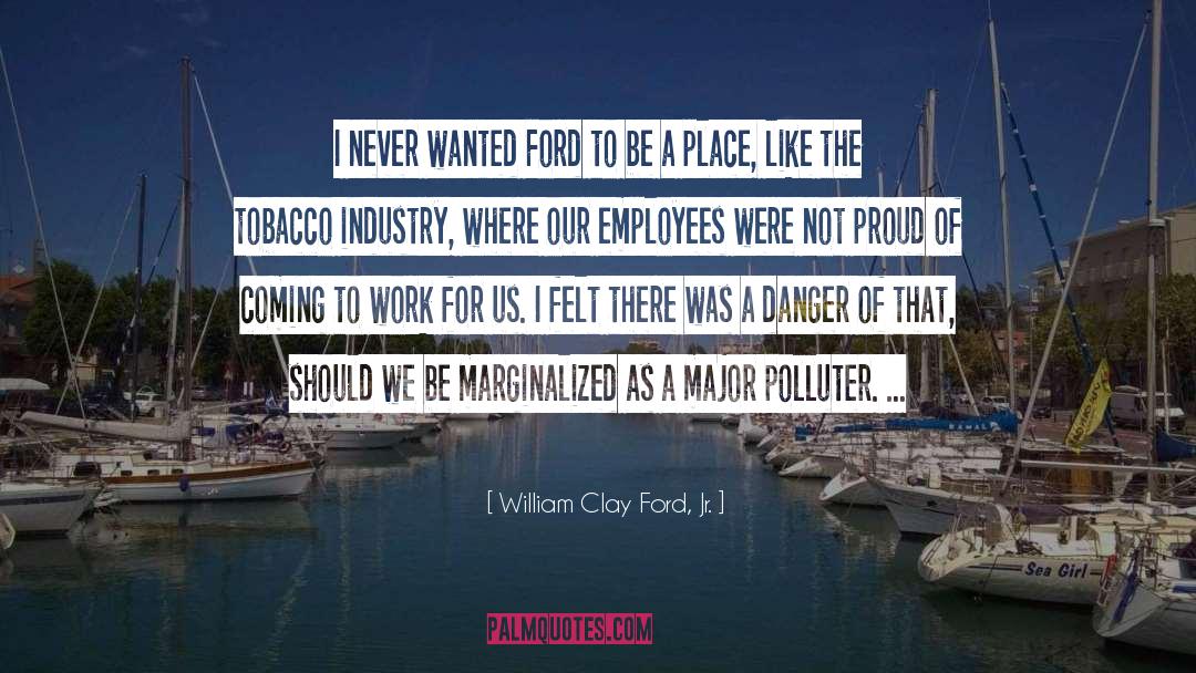 Employees As Assets quotes by William Clay Ford, Jr.