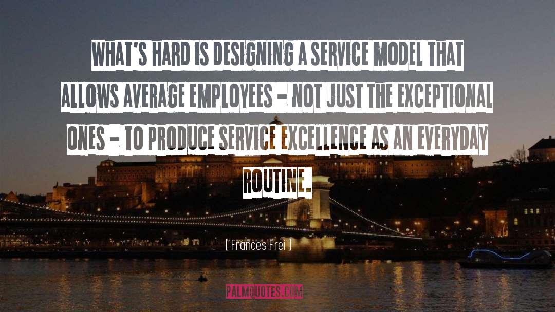 Employees quotes by Frances Frei