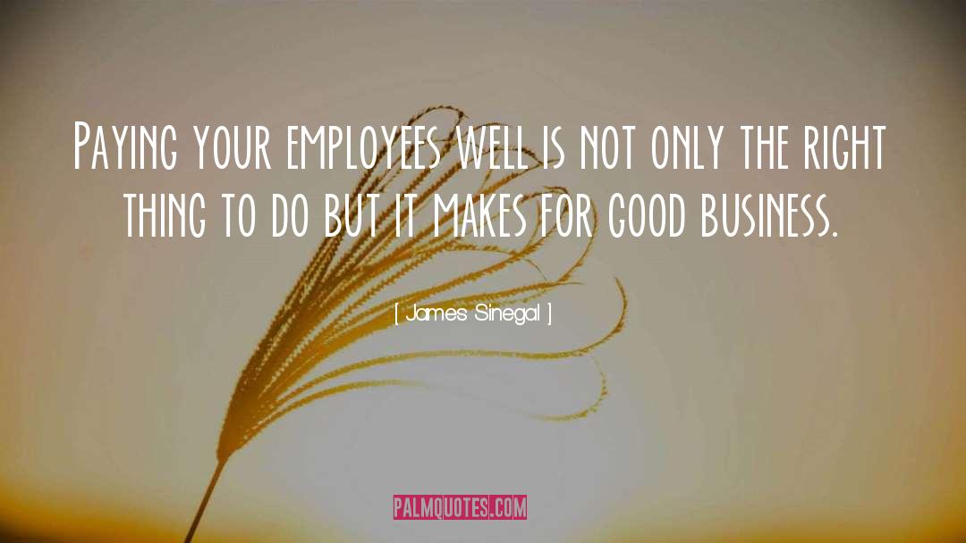 Employees quotes by James Sinegal