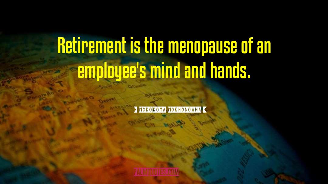 Employees Twenties quotes by Mokokoma Mokhonoana