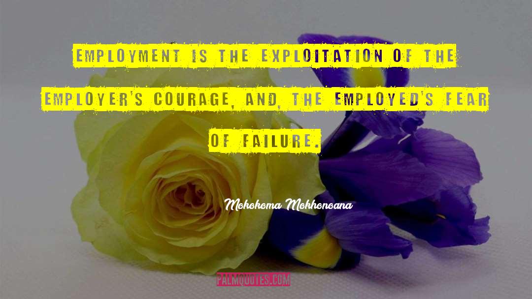 Employer And Employee Conflicts quotes by Mokokoma Mokhonoana