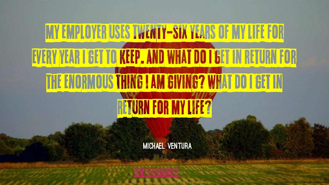 Employer quotes by Michael Ventura