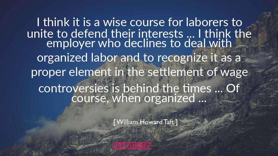 Employers quotes by William Howard Taft