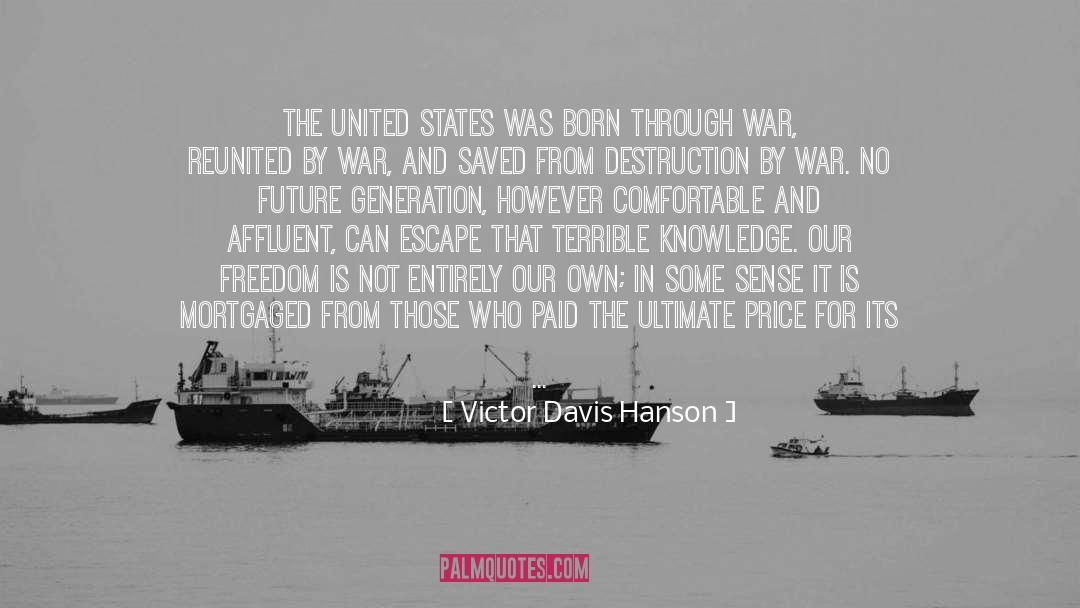 Employing Generation Why quotes by Victor Davis Hanson