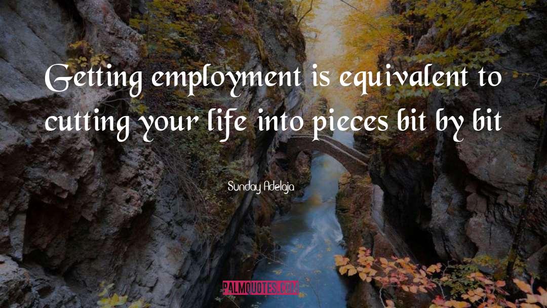 Employment Is quotes by Sunday Adelaja