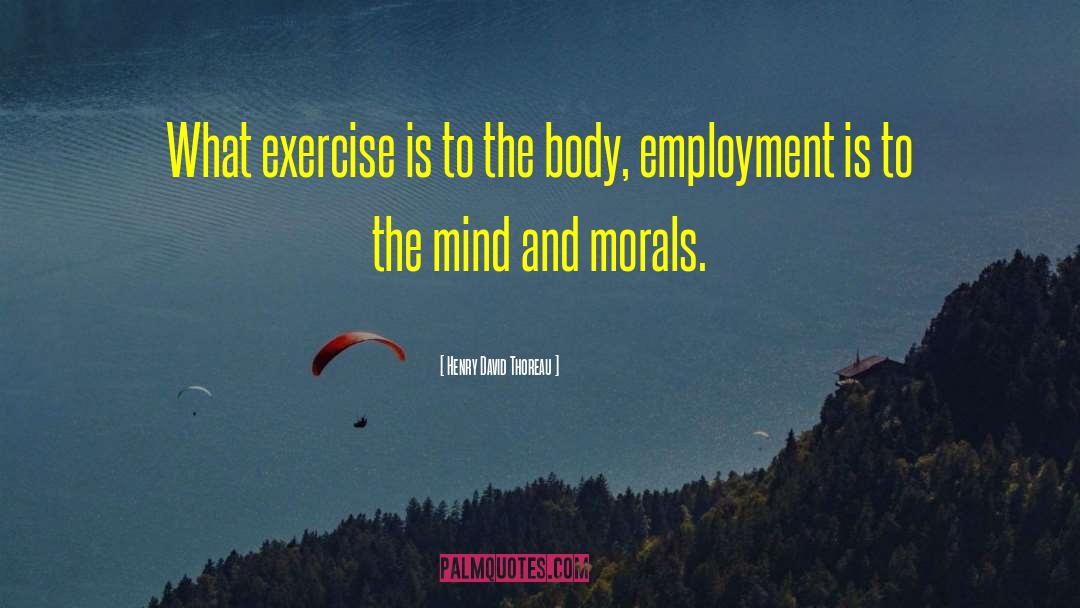 Employment Is quotes by Henry David Thoreau