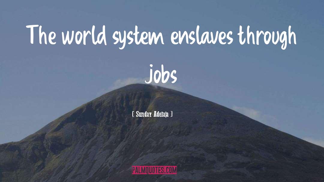 Employment Is quotes by Sunday Adelaja