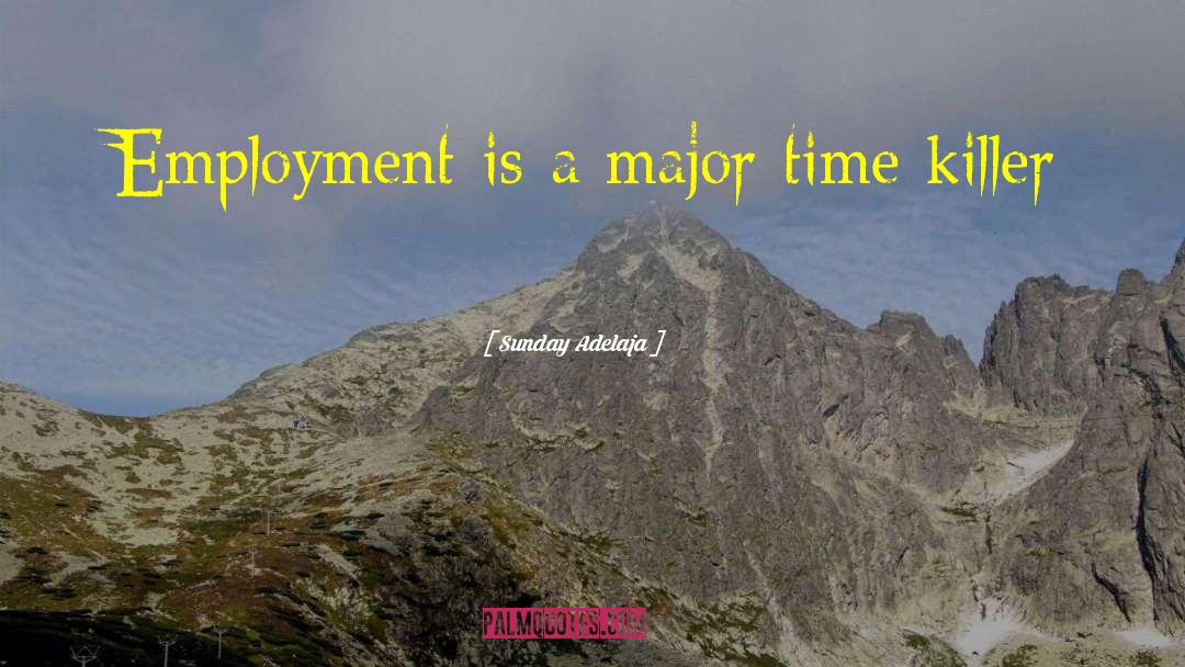 Employment Is quotes by Sunday Adelaja