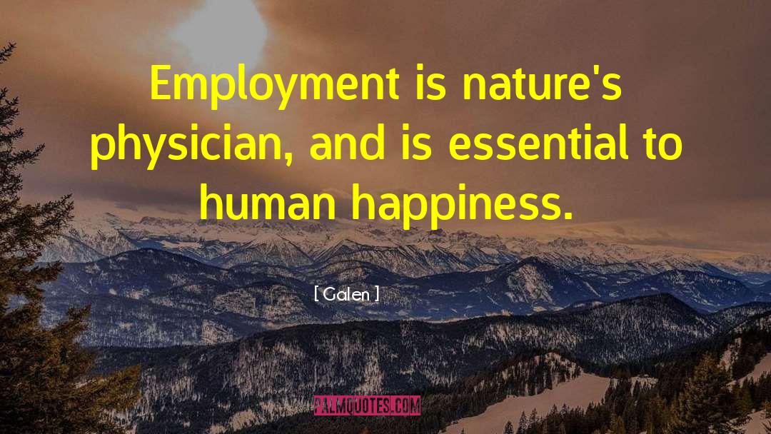 Employment Is quotes by Galen