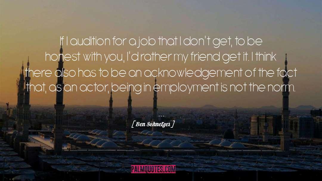 Employment Is quotes by Ben Schnetzer