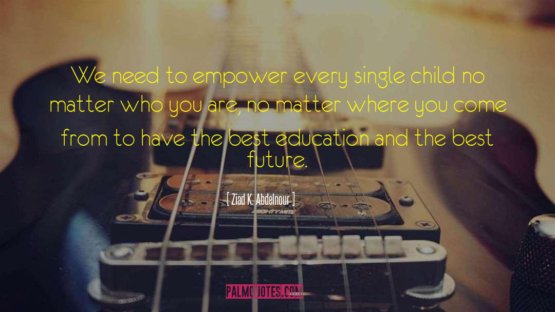 Empower Others quotes by Ziad K. Abdelnour