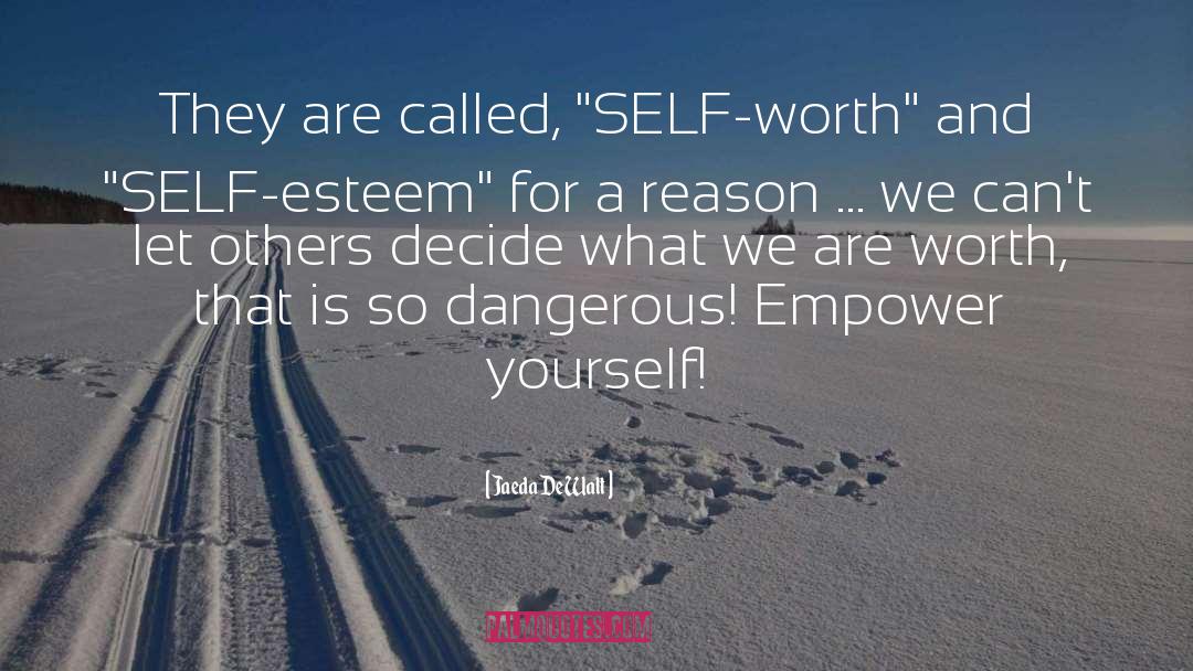 Empower Yourself quotes by Jaeda DeWalt