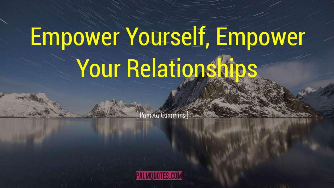 Empower Yourself quotes by Pamela Cummins