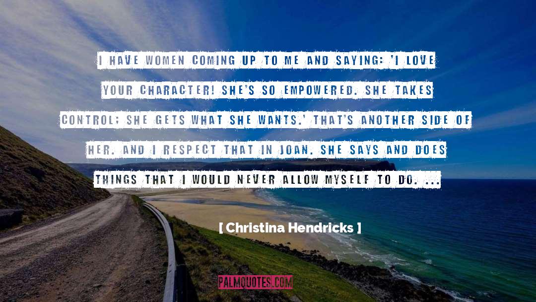 Empowered Women 101 quotes by Christina Hendricks