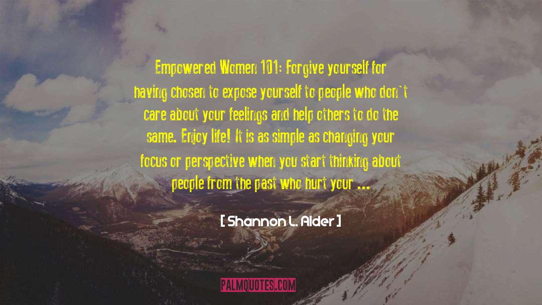 Empowered Women 101 quotes by Shannon L. Alder