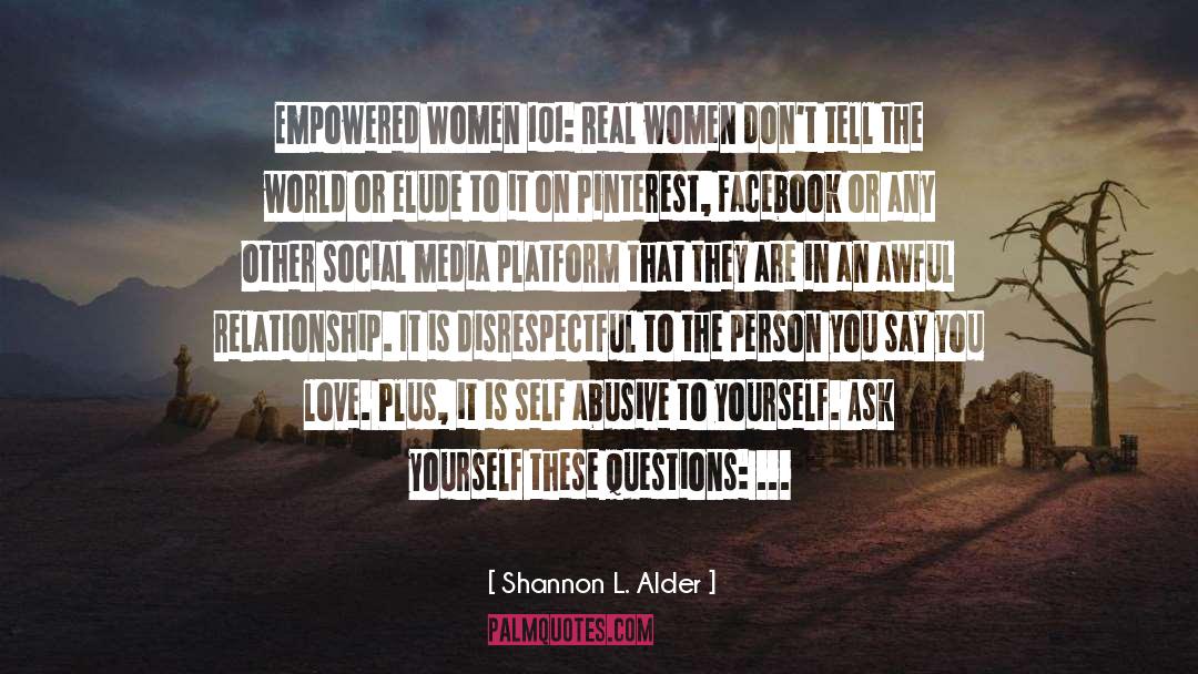 Empowered Women 101 quotes by Shannon L. Alder