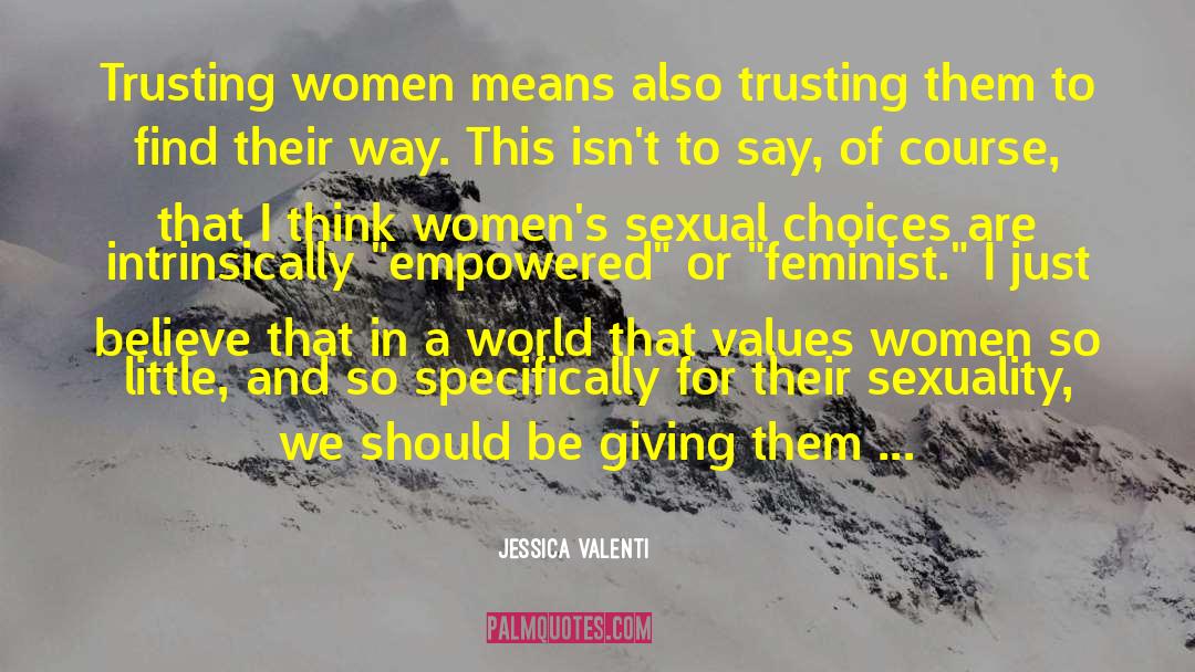 Empowered Women 101 quotes by Jessica Valenti