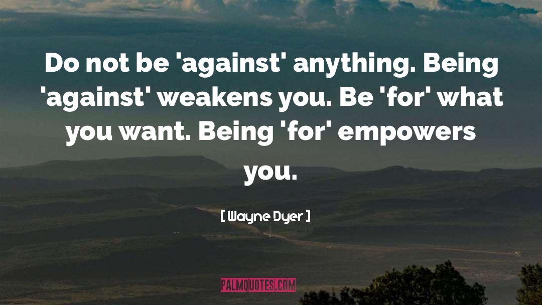 Empowering 101 quotes by Wayne Dyer
