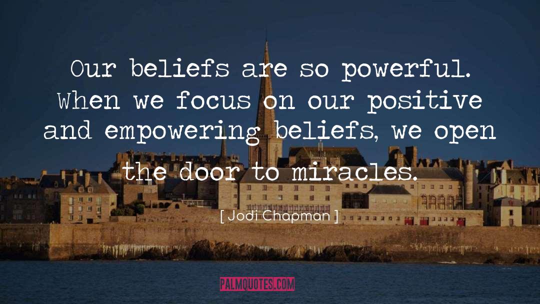 Empowering Beliefs quotes by Jodi Chapman
