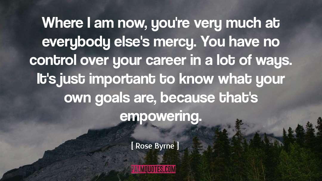 Empowering Others quotes by Rose Byrne