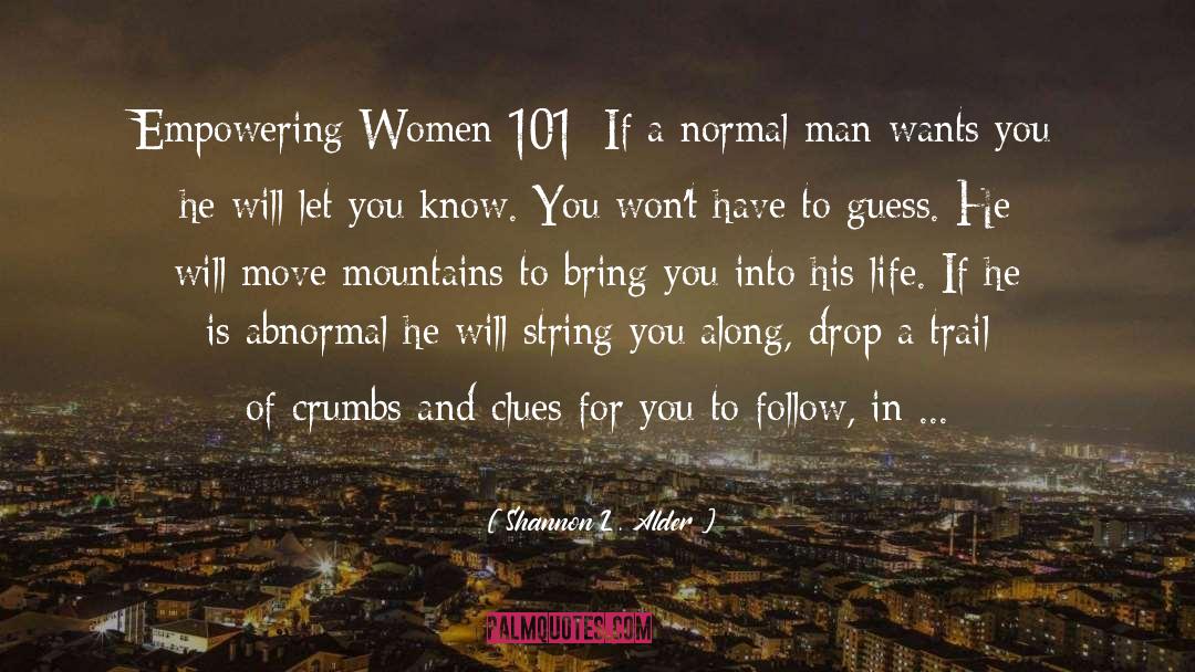 Empowering Women 101 quotes by Shannon L. Alder