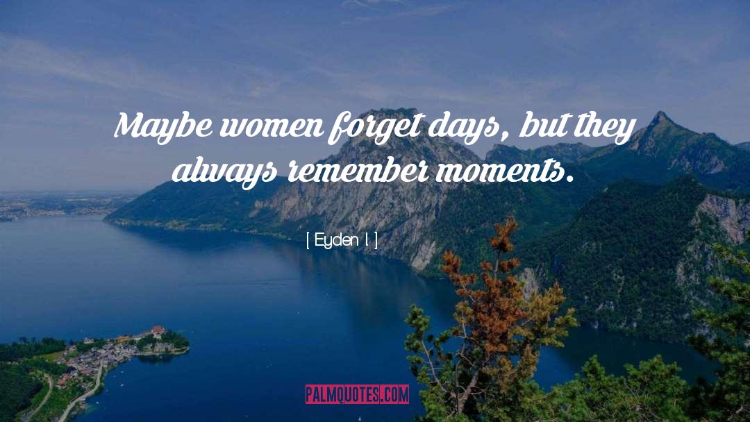 Empowering Women quotes by Eyden I.