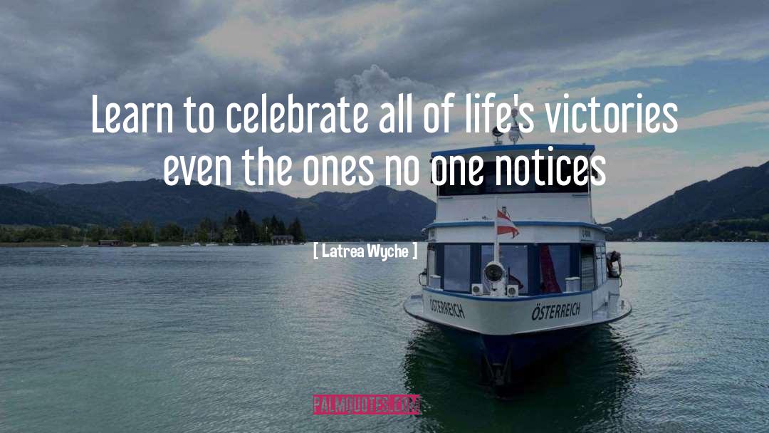 Empowerment And Attitude quotes by Latrea Wyche