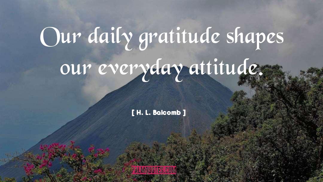 Empowerment And Attitude quotes by H. L. Balcomb