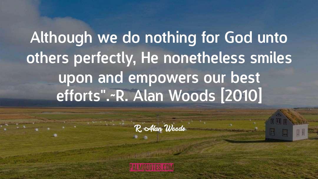 Empowers quotes by R. Alan Woods