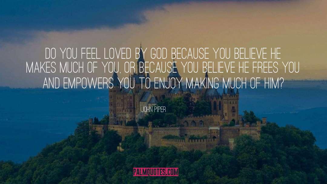 Empowers quotes by John Piper