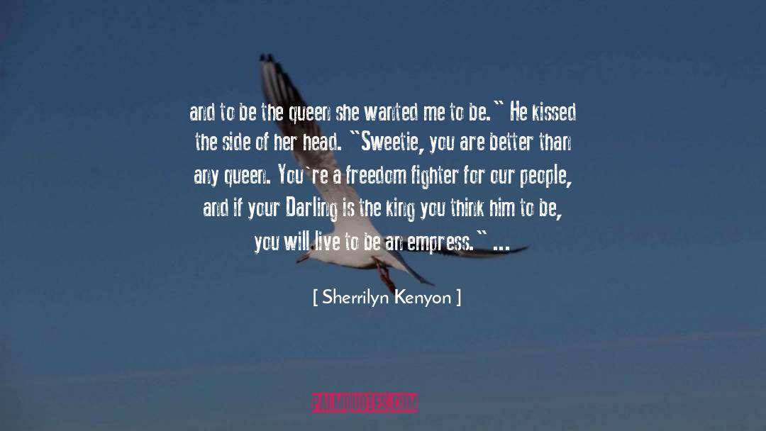 Empress quotes by Sherrilyn Kenyon