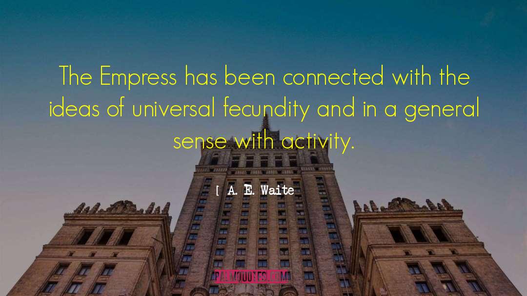 Empresses quotes by A. E. Waite
